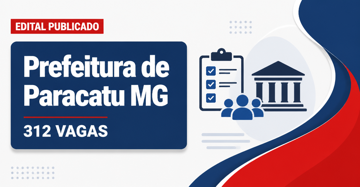 Concurso da Prefeitura de Paracatu MG: editais somam 312 vagas - Prefeitura de Paracatu