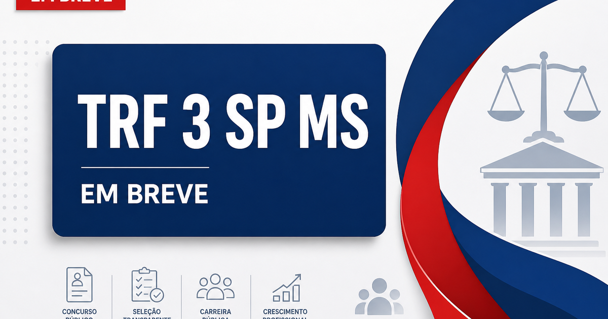 Concurso TRF 3 SP MS: banca organizadora em breve para nova seleção - Tribunal Regional Federal da 3ª Região