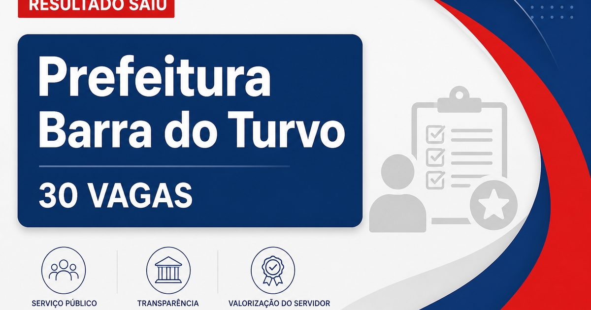 Prefeitura de Barra do Turvo SP homologa parcialmente concurso com 30 vagas - Prefeitura de Barra do Turvo