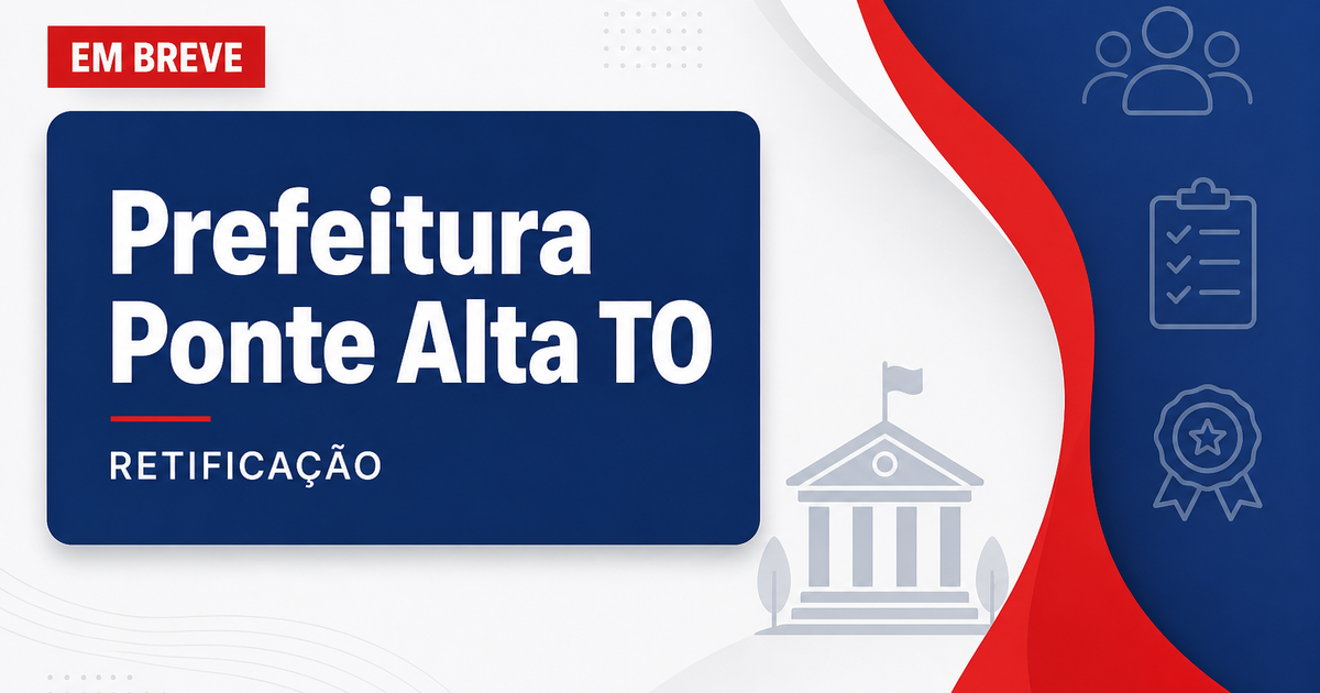 Prefeitura de Ponte Alta do Tocantins TO: retificação suspende etapa do concurso GCM - Prefeitura de Ponte Alta do Tocantins