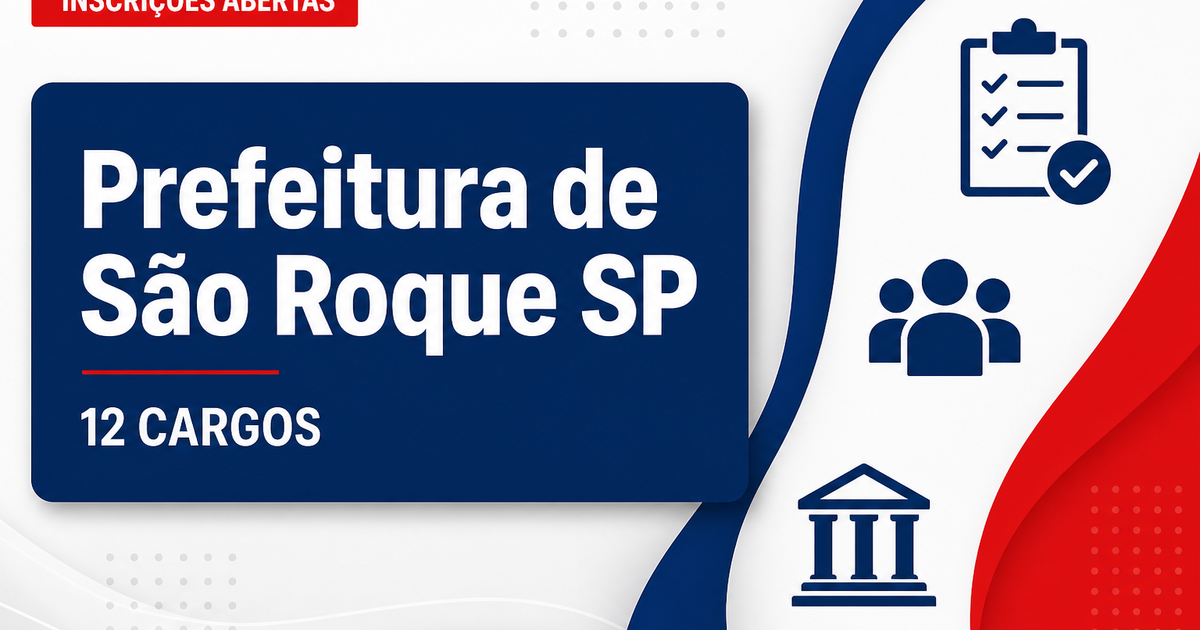 Concurso da Prefeitura de São Roque SP: inscrições abertas para 12 cargos - Prefeitura de São Roque