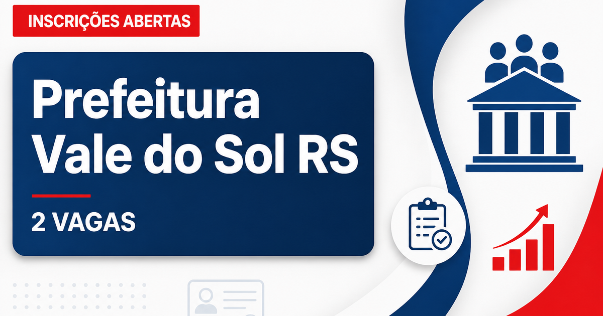 Prefeitura de Vale do Sol RS abre processo seletivo com 2 vagas na Saúde - Prefeitura de Vale do Sol