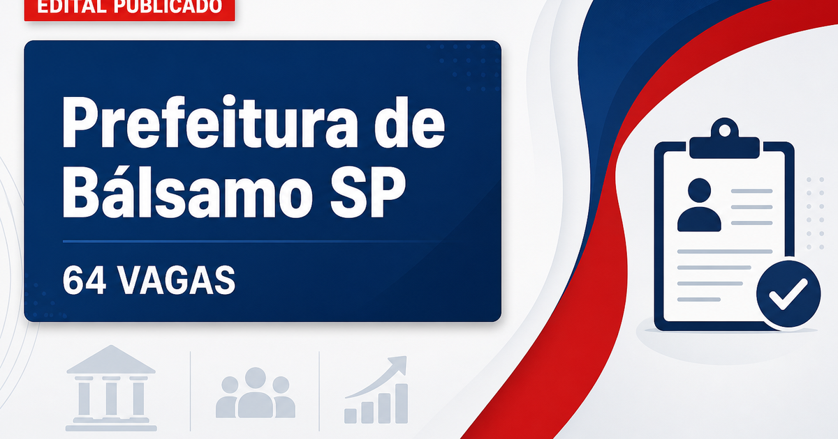 Prefeitura de Bálsamo: Prefeitura de Bálsamo - SP retifica concurso público com vagas imediatas e cadastro de reserva - Prefeitura de Bálsamo