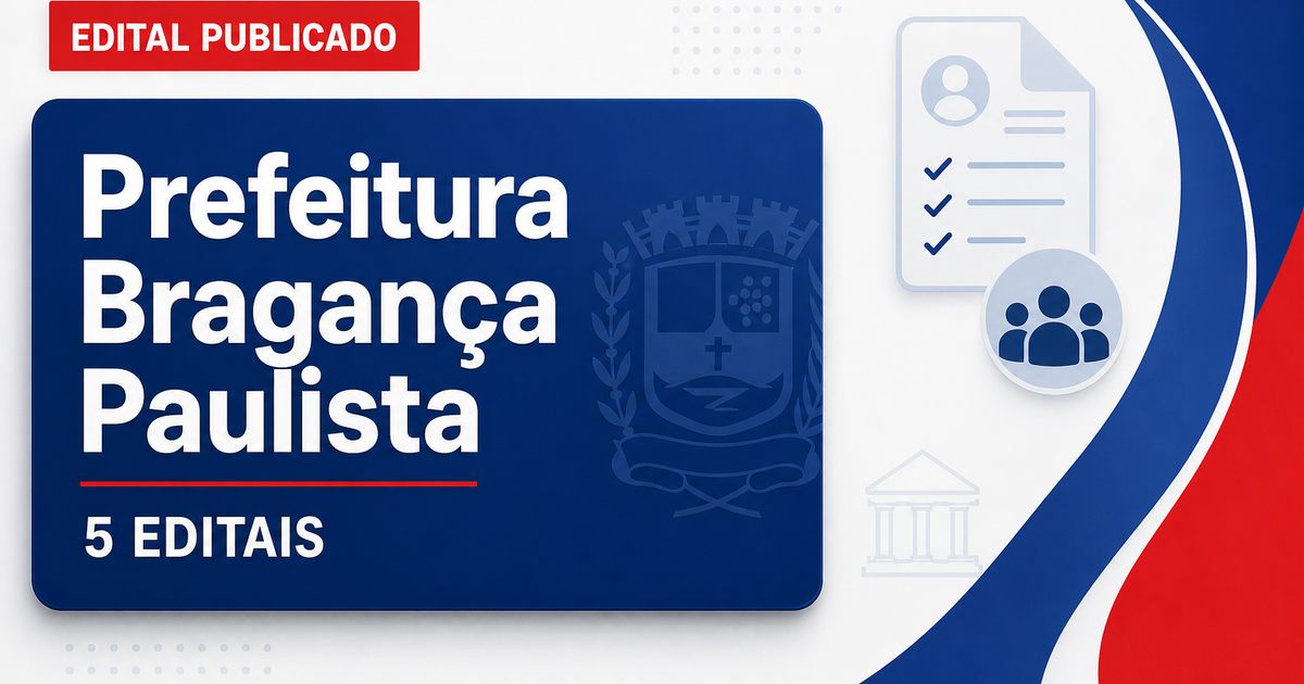 Prefeitura de Bragança Paulista - SP publica cinco editais de concursos públicos - Prefeitura de Bragança Paulista