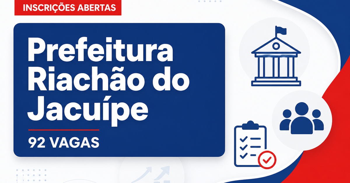 Prefeitura de Riachão do Jacuípe: Prefeitura de Riachão do Jacuípe - BA abre concurso público com vagas para diversos ca - Prefeitura de Riachão do Jacuípe