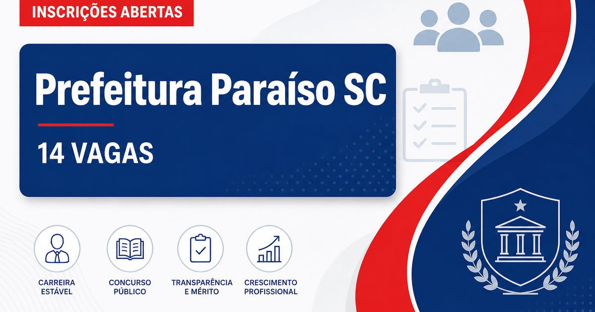 Prefeitura de Paraíso SC abre concurso com 14 vagas imediatas - Prefeitura de Paraíso