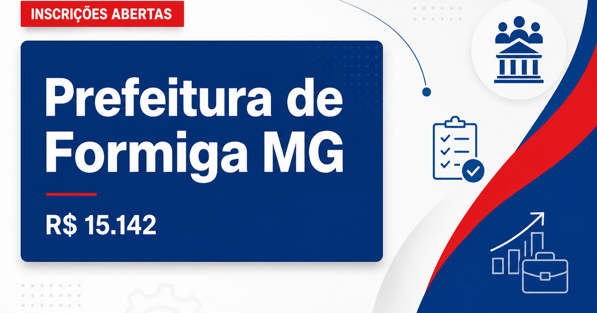 Prefeitura de Formiga - MG abre processo seletivo com salários de até R$ 15.142,22 - Prefeitura de Formiga