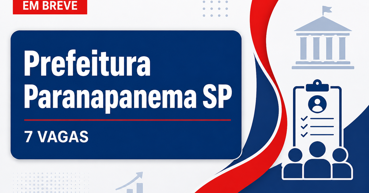 Concurso em Paranapanema (SP) paga até R$ 4 mil para 7 cargos - Prefeitura de Paranapanema