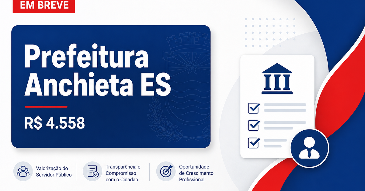 Prefeitura de Anchieta - ES anuncia processo seletivo com salários de até R$ 4.558,00 - Prefeitura de Anchieta