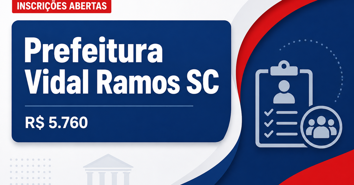 Prefeitura de Vidal Ramos - SC abre concurso público com salários de até R$ 5.760,69 - Prefeitura de Vidal Ramos