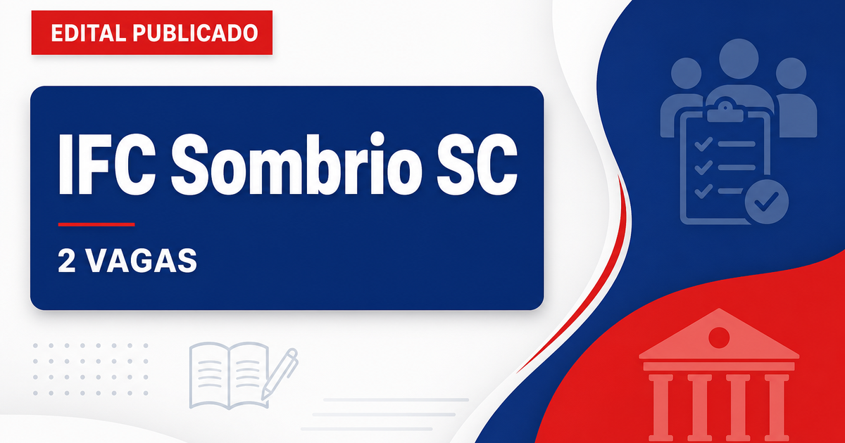 Concurso Instituto Federal Catarinense Sombrio SC abre 2 vagas para professores - Instituto Federal Catarinense