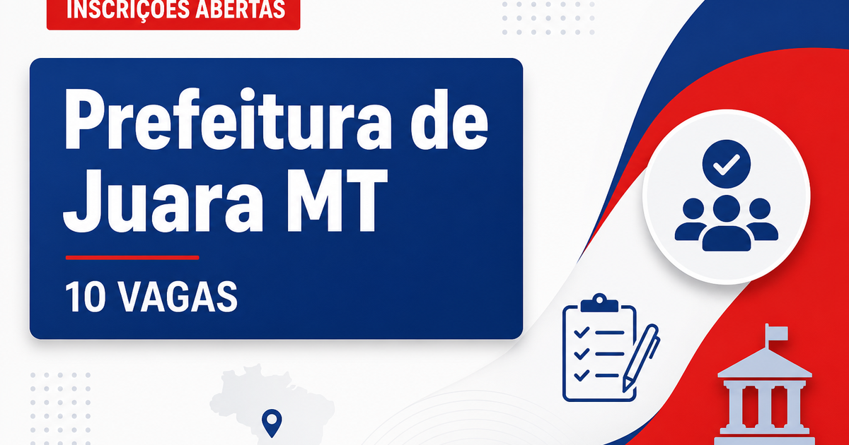 Prefeitura de Juara MT abre concurso para 10 vagas em cargos operacionais - Prefeitura de Juara