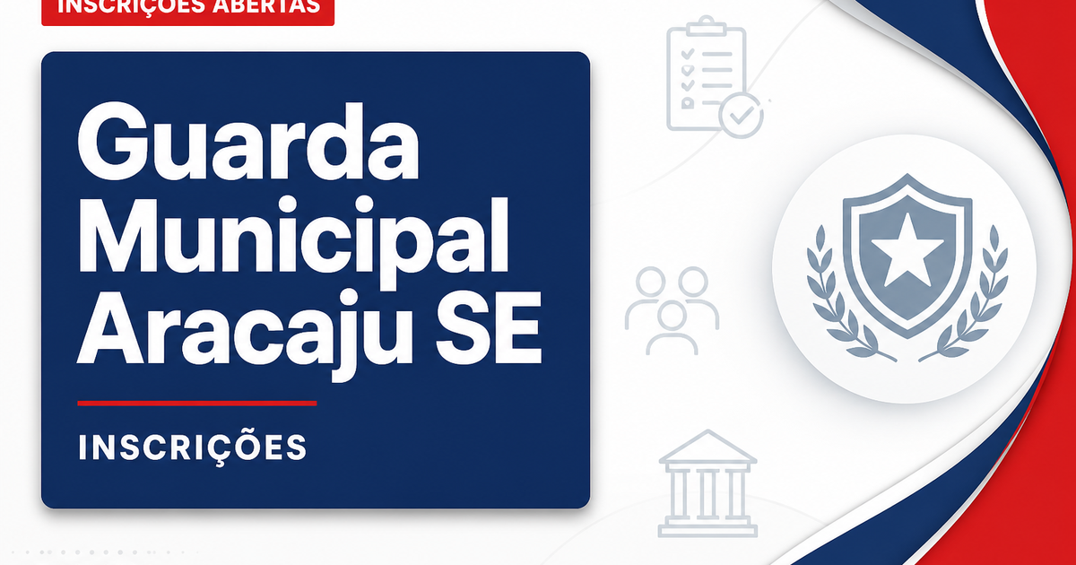 Concurso Guarda de Aracaju SE tem prazo de inscrição reaberto - Guarda Municipal de Aracaju
