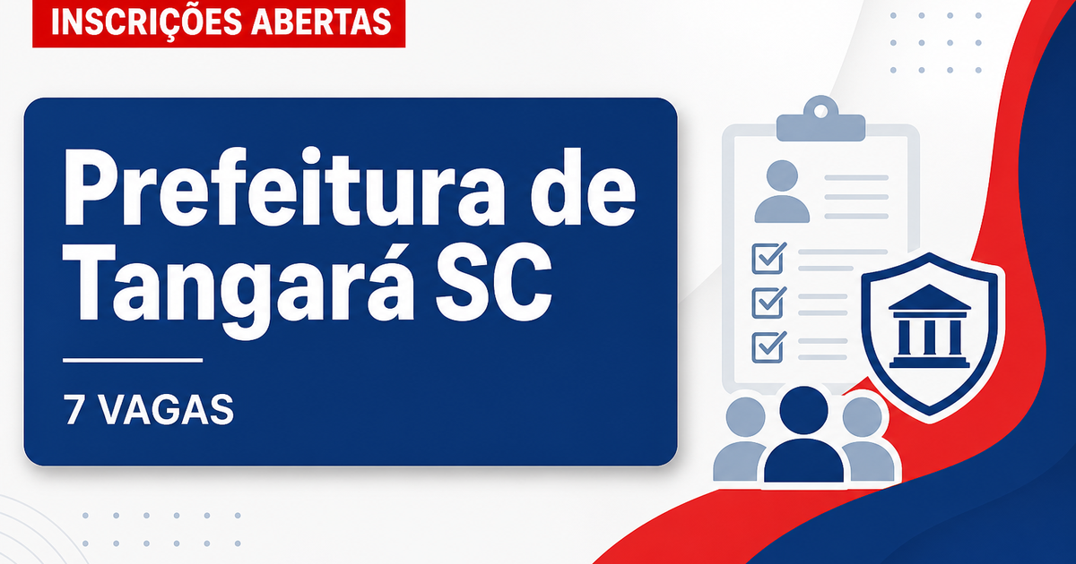 Prefeitura de Tangará SC abre processo seletivo com 7 vagas para diversas áreas - Prefeitura de Tangará