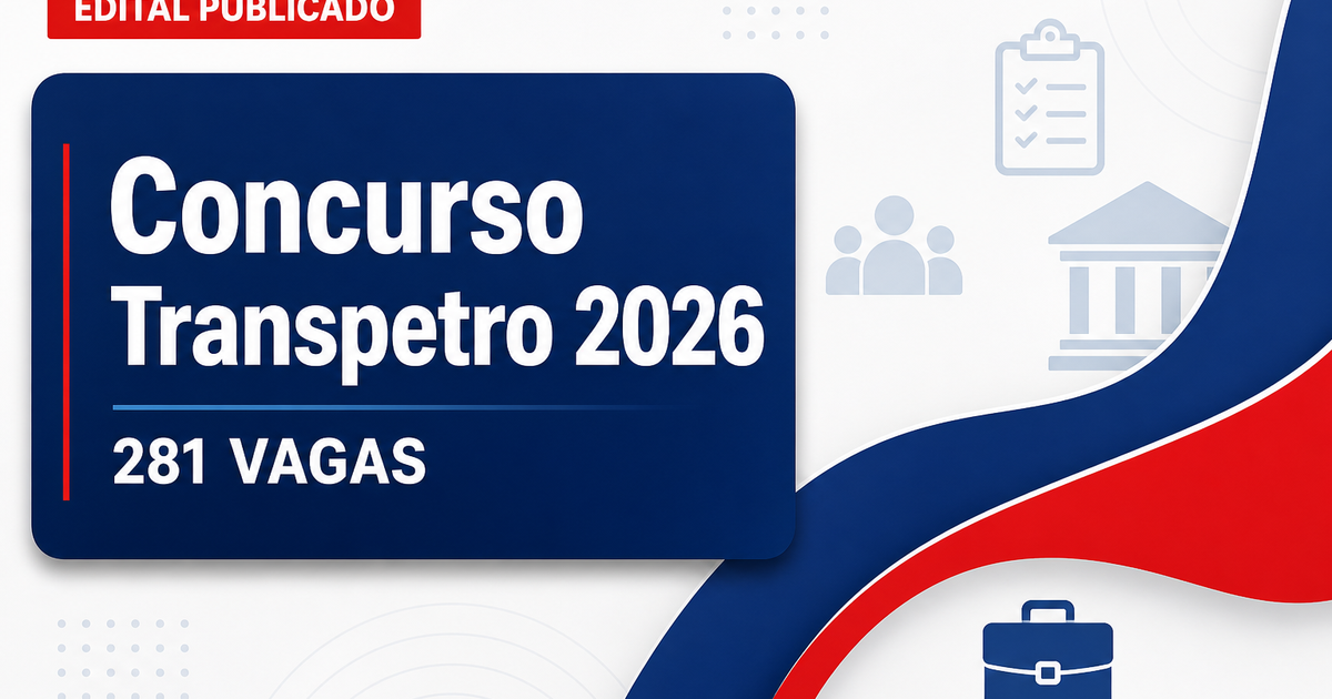 Concurso Transpetro: editais são publicados com 281 vagas - Petrobras Transporte S.A.