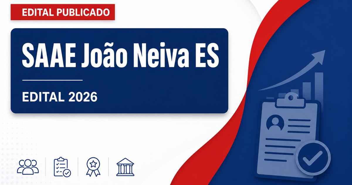 SAAE de João Neiva - ES publica edital retificado de processo seletivo com vagas imediatas e cadastro de reserva - Serviço Autônomo de Água e Esgoto de João Neiva