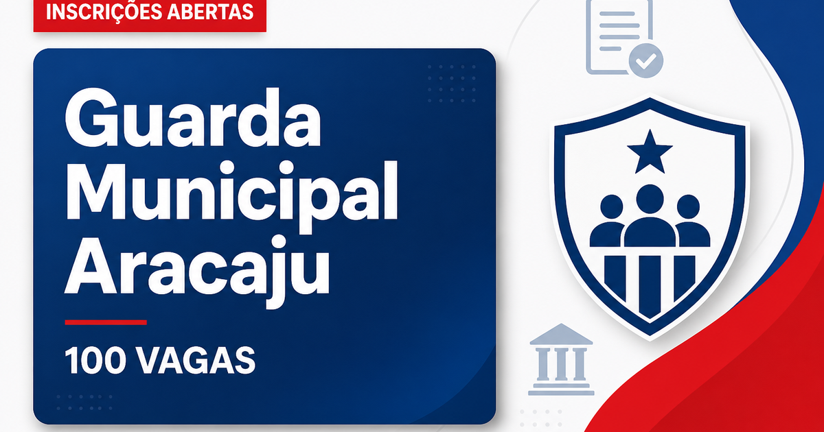 Concurso da Guarda Municipal de Aracaju (SE) reabre inscrições para 100 vagas - Guarda Municipal de Aracaju