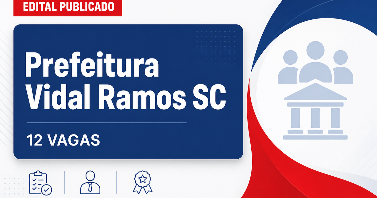 Prefeitura de Vidal Ramos SC publica concurso com 12 vagas para diversos cargos - Prefeitura de Vidal Ramos