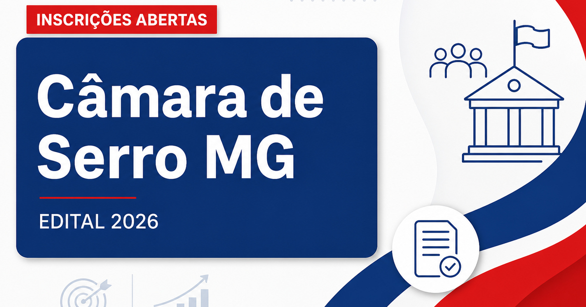 Câmara de Serro - MG abre processo seletivo para Técnico Legislativo - Câmara Municipal de Serro