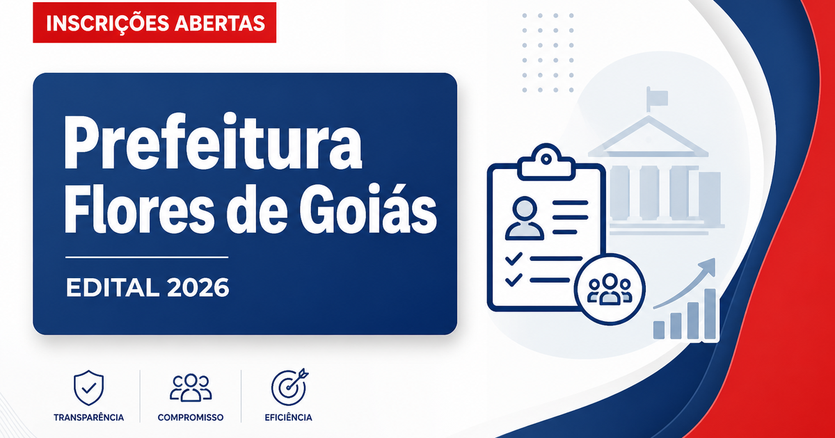Prefeitura de Flores de Goiás - GO abre seleção para diversas áreas e níveis de escolaridade - Prefeitura de Flores de Goiás