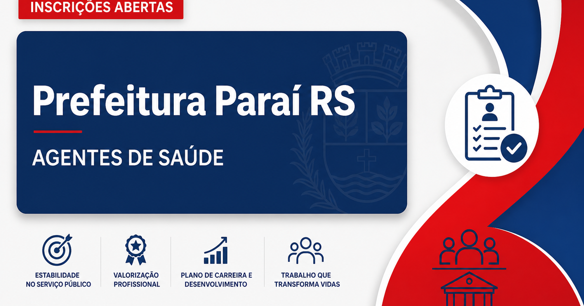 Prefeitura de Paraí - RS abre seleção para Agentes Comunitários de Saúde - Prefeitura de Paraí
