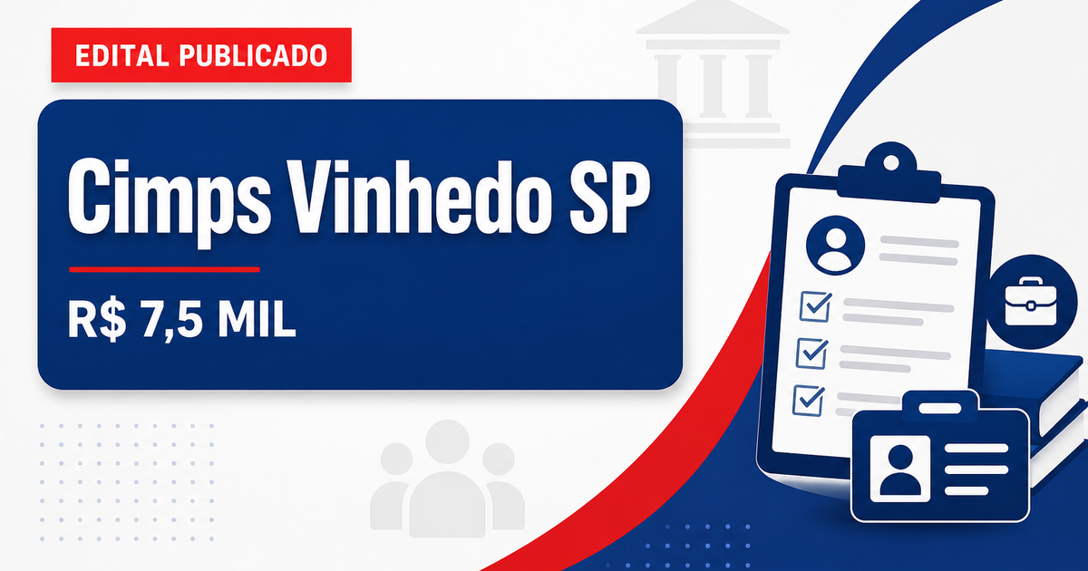 Concurso em Vinhedo (SP): Cimps publica edital com salários de até R$ 7,5 mil - Consórcio Intermunicipal de Promoção Social