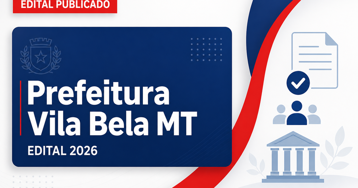 Prefeitura de Vila Bela da Santíssima Trindade MT publica edital do processo seletivo para contratação na Educação - Prefeitura de Vila Bela da Santíssima Trindade