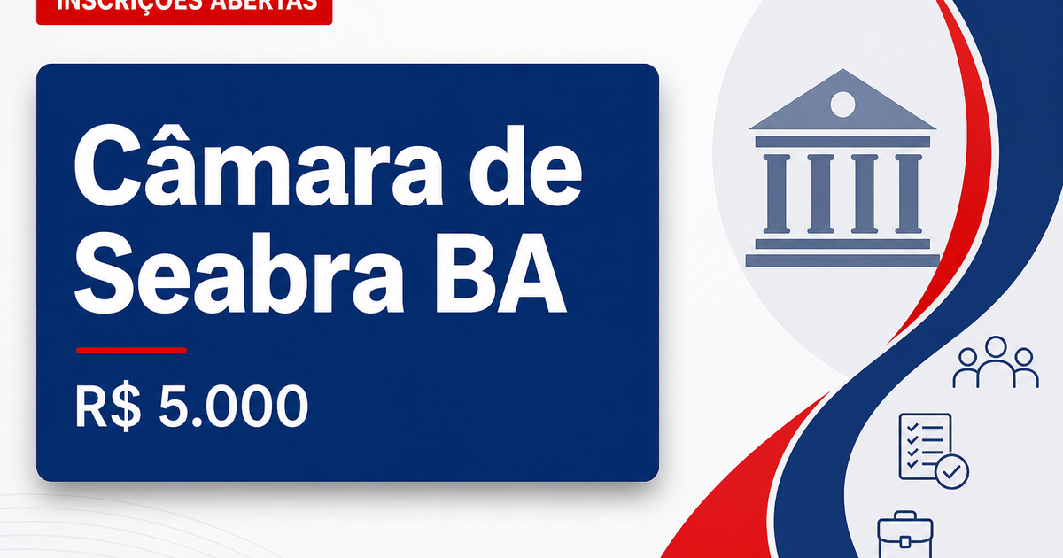 Câmara de Seabra - BA abre concurso público com salários de até R$ 5.000,00 - Câmara Municipal de Seabra