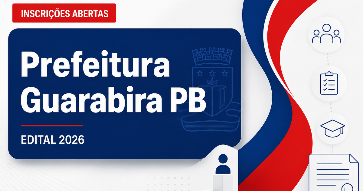 Prefeitura de Guarabira - PB abre concurso público com vagas imediatas e cadastro de reserva - Prefeitura de Guarabira