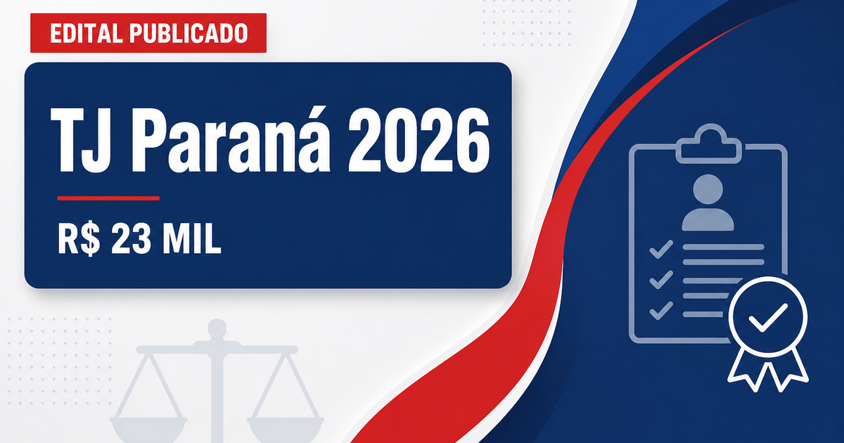 Concurso do TJ PR tem edital publicado para cargo que paga R$ 23 mil - Tribunal de Justiça do Paraná