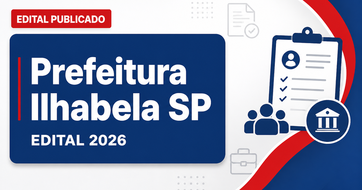Retificação do concurso da Prefeitura Municipal da Estância Balneária de Ilhabela SP atualiza cargos e inscrições - Prefeitura Municipal da Estância Balneária de Ilhabela