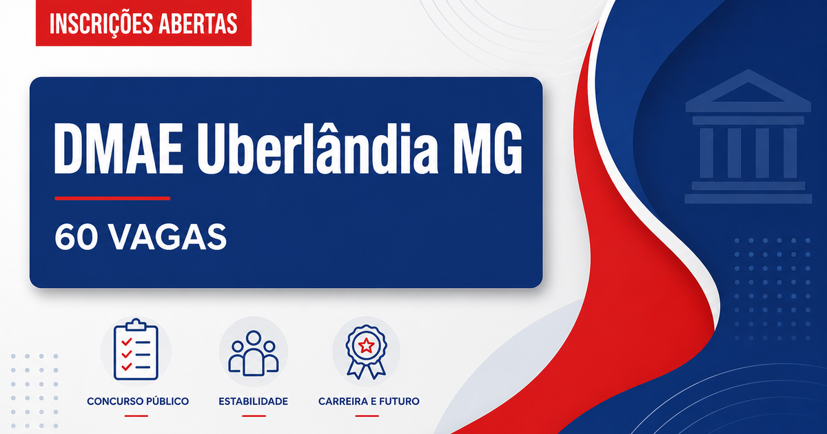 Concurso do Dmae de Uberlândia (MG) tem inscrições abertas para quase 60 vagas - Departamento Municipal de Água e Esgoto de Uberlândia