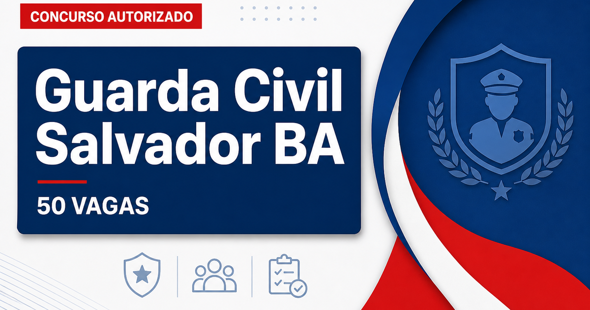 Concurso Guarda de Salvador BA é autorizado com 50 vagas - Guarda Civil Municipal de Salvador