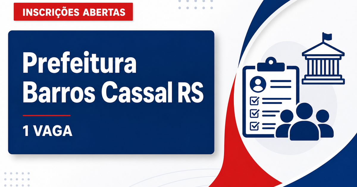 Prefeitura de Barros Cassal - RS abre vaga para Auxiliar de Serviços Gerais Administrativo - Prefeitura de Barros Cassal