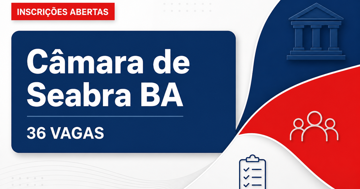 Câmara Municipal de Seabra BA abre concurso com 36 vagas - Câmara Municipal de Seabra