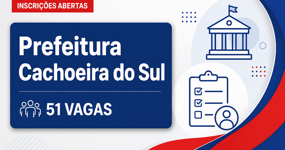 Prefeitura de Cachoeira do Sul RS abre concurso com 51 vagas - Prefeitura de Cachoeira do Sul