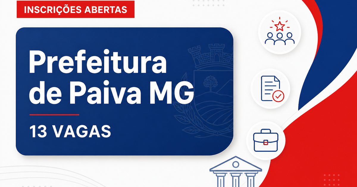 Prefeitura de Paiva MG abre concurso com 13 vagas em diversas áreas - Prefeitura de Paiva