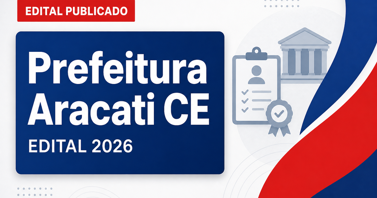 Prefeitura de Aracati CE retifica concurso e atualiza requisitos para cargos docentes - Prefeitura de Aracati