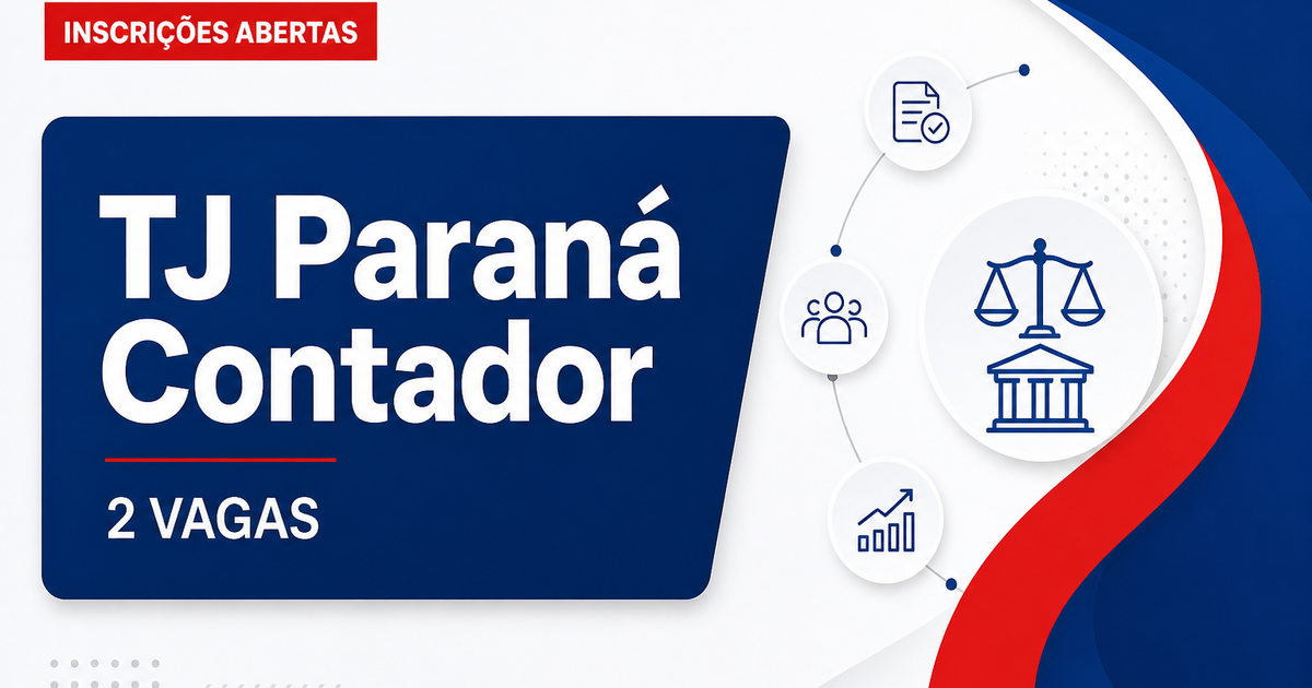 Tribunal de Justiça do Paraná abre concurso para contador com 2 vagas em Curitiba PR - Tribunal de Justiça do Paraná