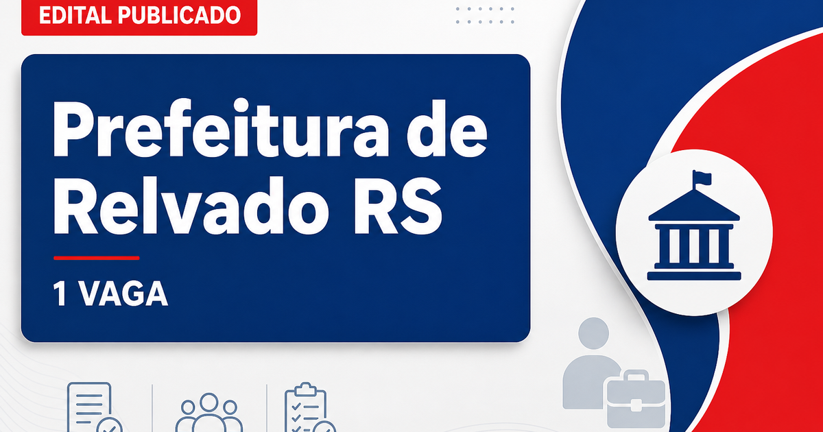 Prefeitura de Relvado RS publica concurso com 1 vaga para fiscal municipal - Prefeitura de Relvado