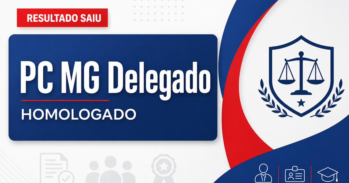 Concurso PC MG para delegado é homologado e já pode nomear - Polícia Civil