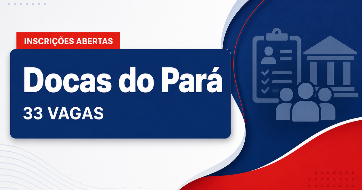 CDP - Companhia Docas do Pará: Companhia Docas do Pará reabre inscrições de concursos públicos - Companhia Docas do Pará