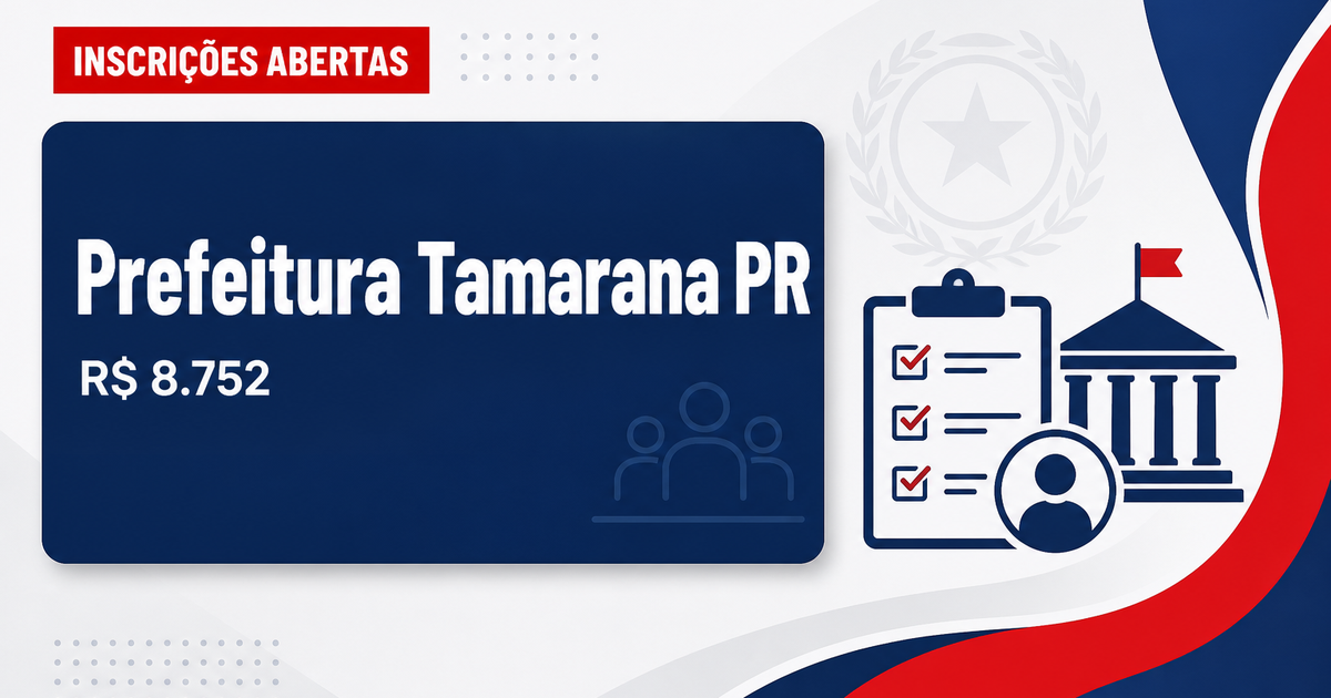 Prefeitura de Tamarana - PR abre concurso público com salários de até R$ 8.752,26 - Prefeitura de Tamarana