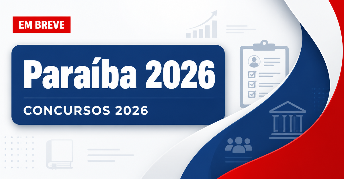 Concursos Paraíba 2026: veja vagas abertas e previstas - Paraíba