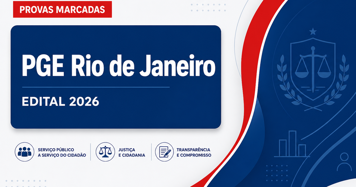 Concurso PGE RJ: sai edital de convocação para as provas - Procuradoria Geral do Estado do Rio de Janeiro