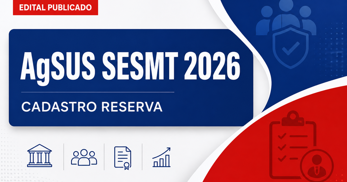 AgSUS abre processo seletivo para formação de cadastro de reserva no projeto SESMT - Agência Brasileira de Apoio à Gestão do SUS