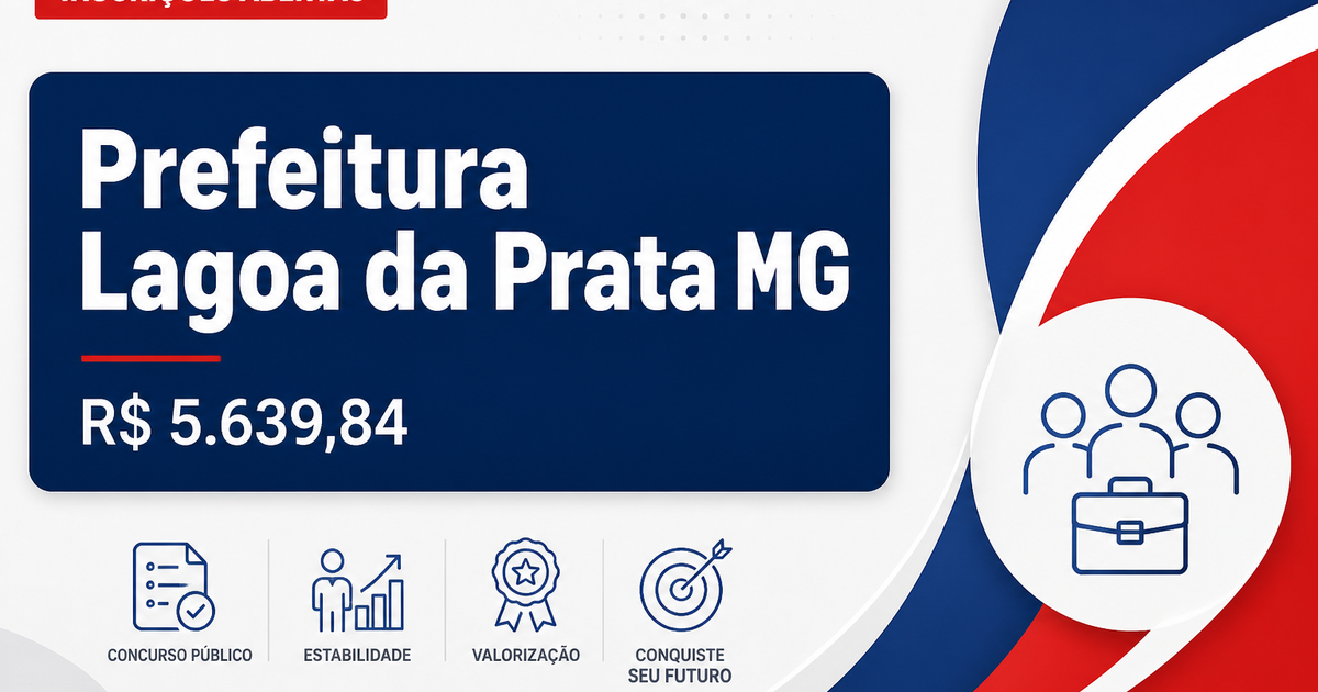 Prefeitura de Lagoa da Prata - MG abre seleção com salários de até R$ 5.639,84 - Prefeitura de Lagoa da Prata