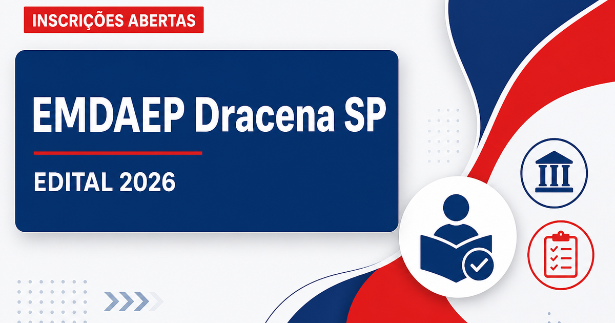 EMDAEP de Dracena - SP abre concurso com vagas imediatas e cadastro de reserva - Empresa de Desenvolvimento, Água, Esgoto e Pavimentação de Dracena