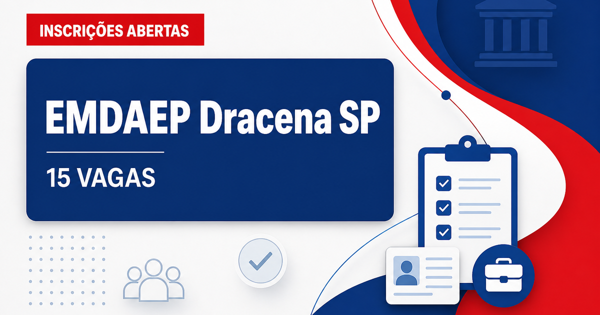 Concurso da EMDAEP: abertos 15 cargos de todos os níveis em Dracena SP - Empresa Municipal de Desenvolvimento, Água, Esgoto e Pavimentação de Dracena