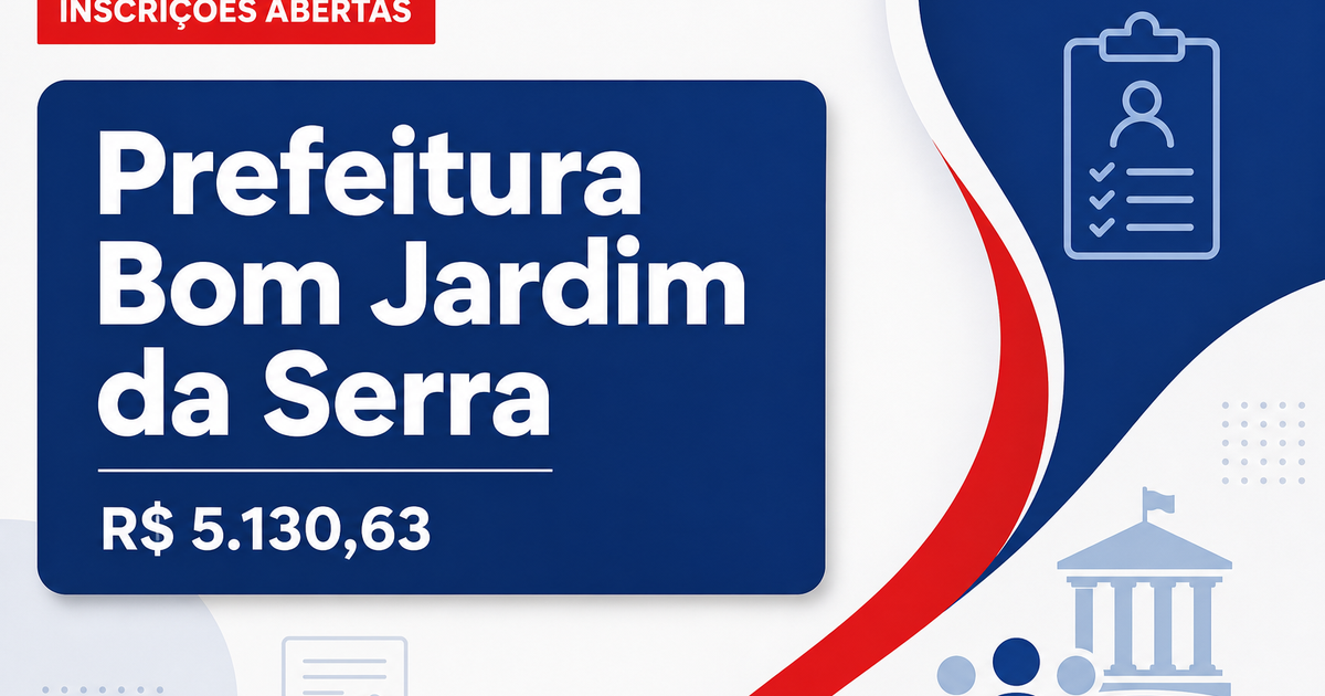 Prefeitura de Bom Jardim da Serra - SC abre processos seletivos com salários de até R$ 5.130,63 - Prefeitura de Bom Jardim da Serra